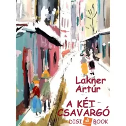 Lakner Artúr - A két csavargó (e-könyv)