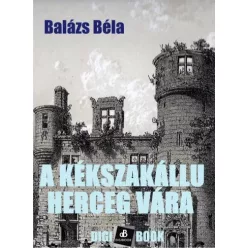 Balázs Béla - A kékszakállu herceg vára (e-könyv)