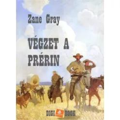 Zane Grey - Végzet a prérin (e-könyv)