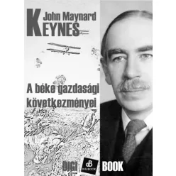   John Maynard Keynes - A béke gazdasági következményei (e-könyv)