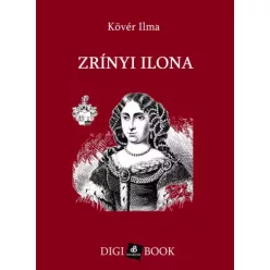 Kövér Ilma - Zrínyi Ilona (e-könyv)