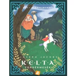 Joseph Jacobs - Kelta tündérmesék (e-könyv)