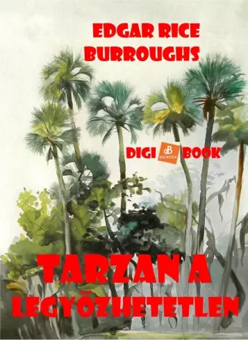 Edgar Rice Burroughs - Tarzan a legyőzhetetlen (e-könyv)