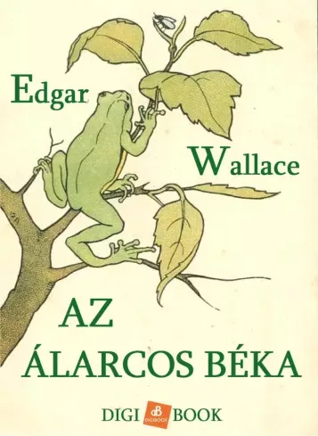 Edgar Wallace - Az álarcos béka (e-könyv)