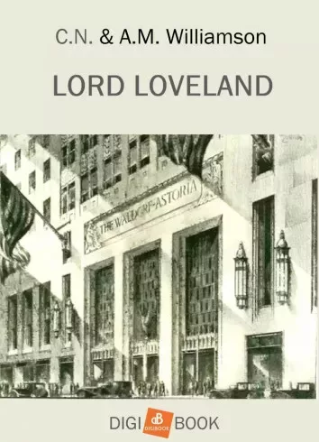 Alice Muriel Williamson, C.N. Williamson - Lord Loveland (e-könyv)
