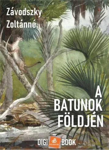 Závodszky Zoltánné - A batunok földjén (e-könyv)