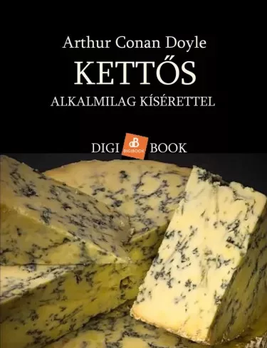 Sir Arthur Conan Doyle - Kettős. Alkalmilag kísérettel (e-könyv)