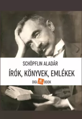 Schöpflin Aladár - Írók, könyvek, emlékek (e-könyv)