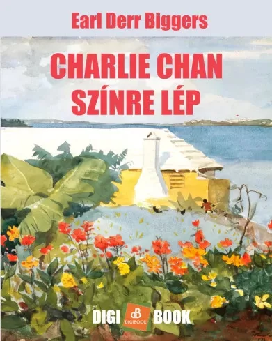 Earl Derr Biggers - Charlie Chan színre lép (e-könyv)