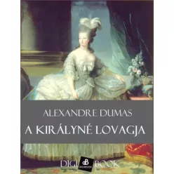 Alexandre Dumas - A királyné lovagja (e-könyv)