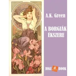 Anna Katharine Green - A Borgiák ékszere (e-könyv)