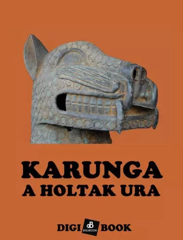Ismeretlen - Karunga, a holtak ura (e-könyv)