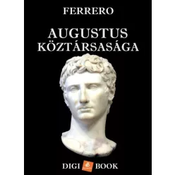Guglielmo Ferrero - Augustus köztársasága (e-könyv)