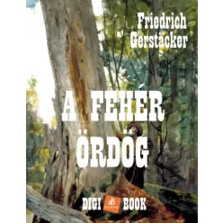 Friedrich Gerstacker - A fehér ördög (e-könyv)