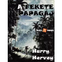 Harry Hervey - A fekete papagáj (e-könyv)
