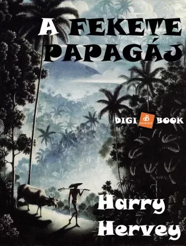 Harry Hervey - A fekete papagáj (e-könyv)