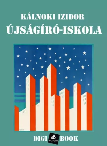 Kálnoky Izidor - Újságíró-iskola (e-könyv)