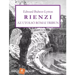   Edward Bulwer-Lytton - Rienzi, az utolsó római tribun (e-könyv)