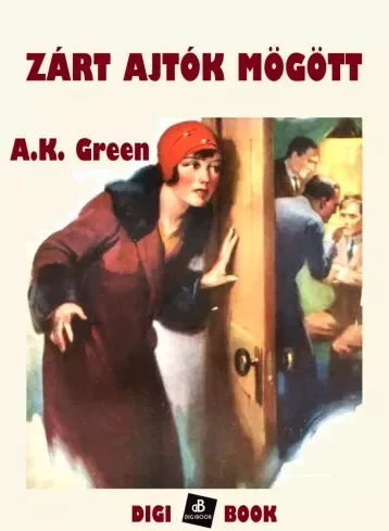 Anna Katharine Green - Zárt ajtók mögött (e-könyv)