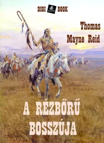 Thomas Mayne-Reid - A rézbőrű bosszúja (e-könyv)