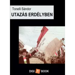   Tonelli Sándor - Utazás Erdélyben és Erdély körül (e-könyv)