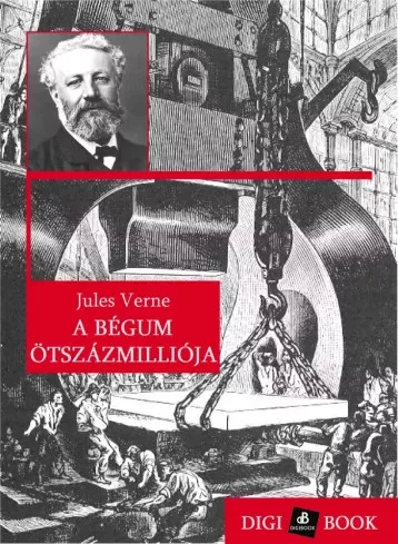 Jules Verne - A bégum ötszázmilliója (e-könyv)