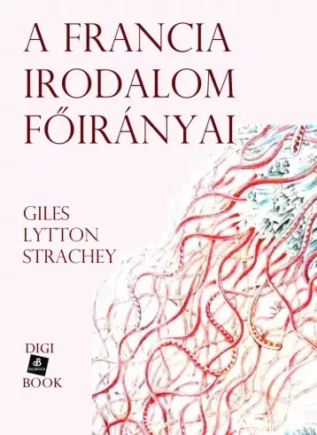 Giles Lytton Strachey - A francia irodalom főirányai (e-könyv)