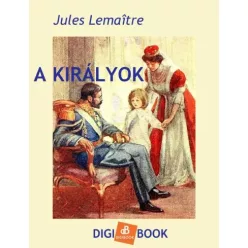 Jules Lemaitre - A királyok (e-könyv)