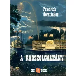 Friedrich Gerstacker - A rabszolgaleány (e-könyv)