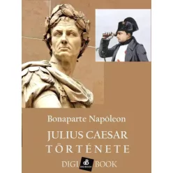 Bonaparte Napóleon - Julius Caesar története (e-könyv)
