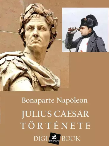 Bonaparte Napóleon - Julius Caesar története (e-könyv)
