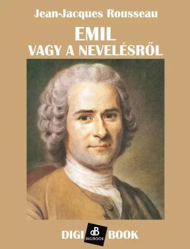 Jean-Jacques Rousseau - Emil, vagy a nevelésről (e-könyv)