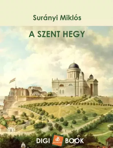 Surányi Miklós - A szent hegy (e-könyv)