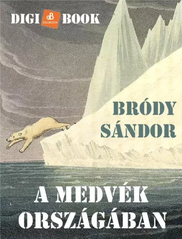 Bródy Sándor - A medvék országában (e-könyv)