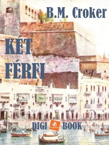 B. M. Croker - Két férfi (e-könyv)