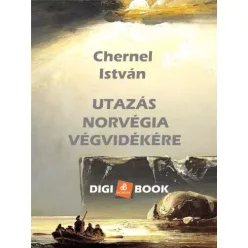   Chernel István - Utazás Norvégia végvidékére (e-könyv)