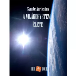 Svante Arrhenius - A Világegyetem élete (e-könyv)