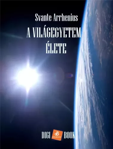 Svante Arrhenius - A Világegyetem élete (e-könyv)