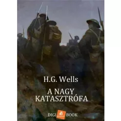 H. G. Wells - A nagy katasztrófa (e-könyv)