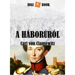 Carl von Clausewitz - A háborúról (e-könyv)