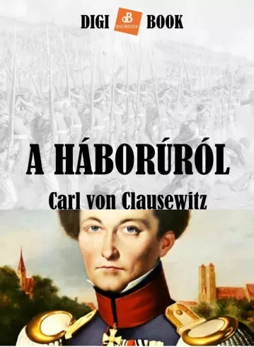 Carl von Clausewitz - A háborúról (e-könyv)