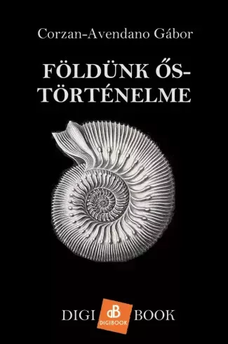 Corzan-Avendano Gábor - Földünk ős-történelme (e-könyv)