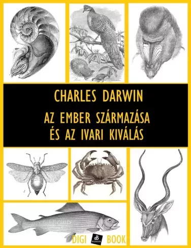 Charles Darwin - Az ember származása és az ivari kiválás (e-könyv)