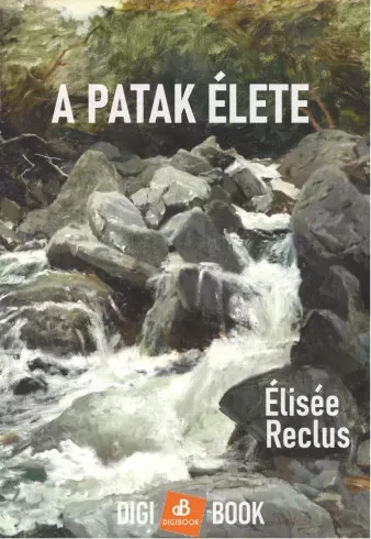 Élisée Reclus - A patak élete (e-könyv)