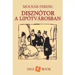 Molnár Ferenc - Disznótor a Lipótvárosban (e-könyv)