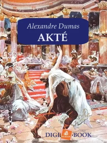 Alexandre Dumas - Akté (e-könyv)