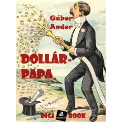 Gábor Andor - Dollár-papa (e-könyv)