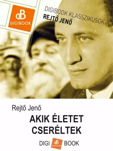 Rejtő Jenő - Akik életet cseréltek (e-könyv)