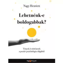 Nagy Henriett - Lehetnénk-e boldogabbak? (e-könyv)