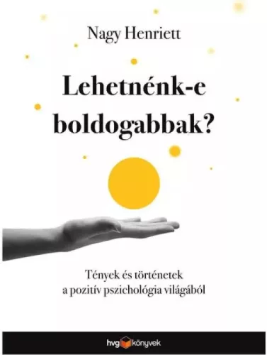Nagy Henriett - Lehetnénk-e boldogabbak? (e-könyv)